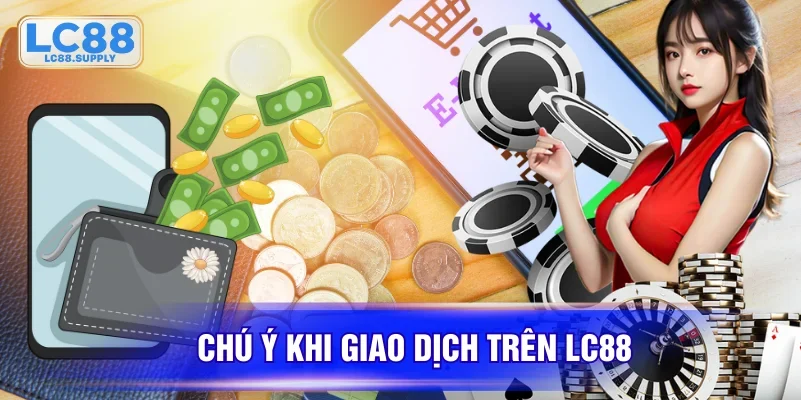 Chú ý người chơi LC88 cần nắm bắt